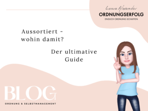 Aussortiert - wohin damit? Der ultimative Guide